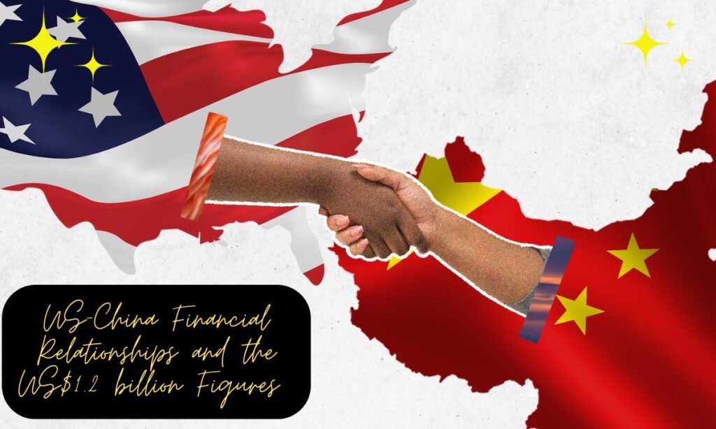 US-China Financial Relationships and the US$1.2 billion Figures 