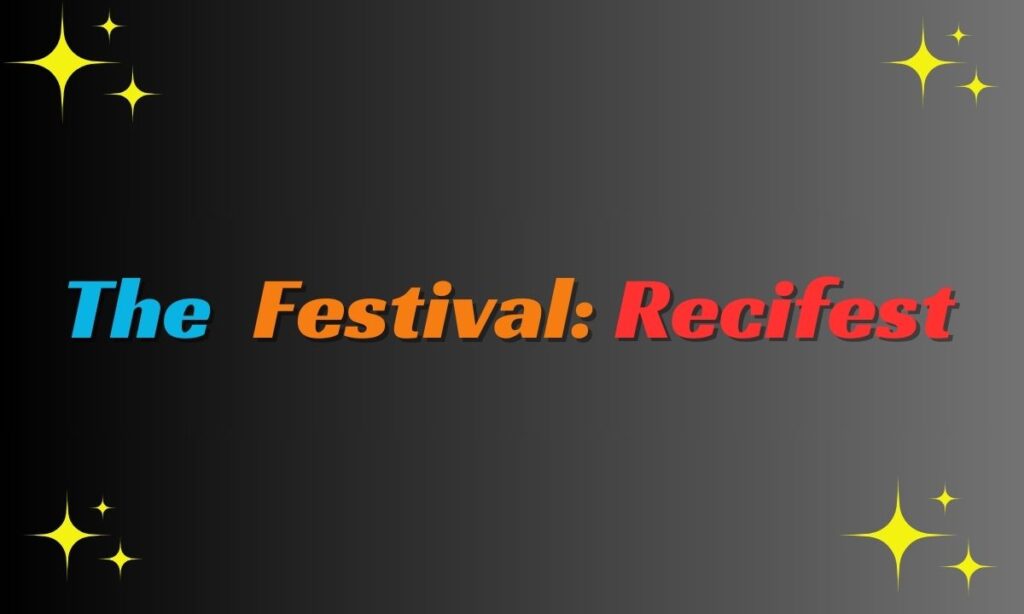 The Festival: Recifest