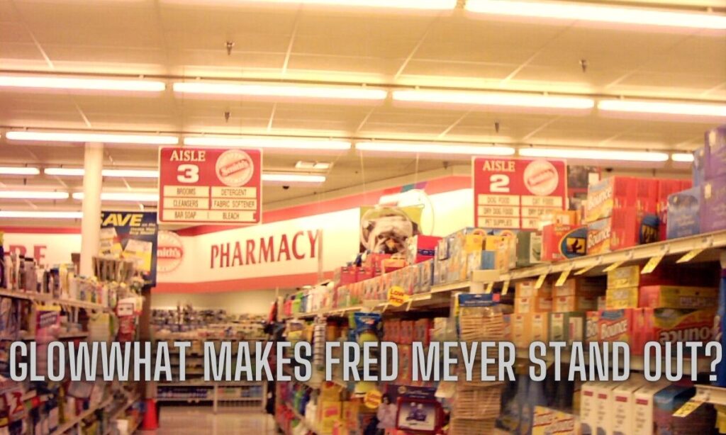 What Makes Fred Meyer Stand Out?