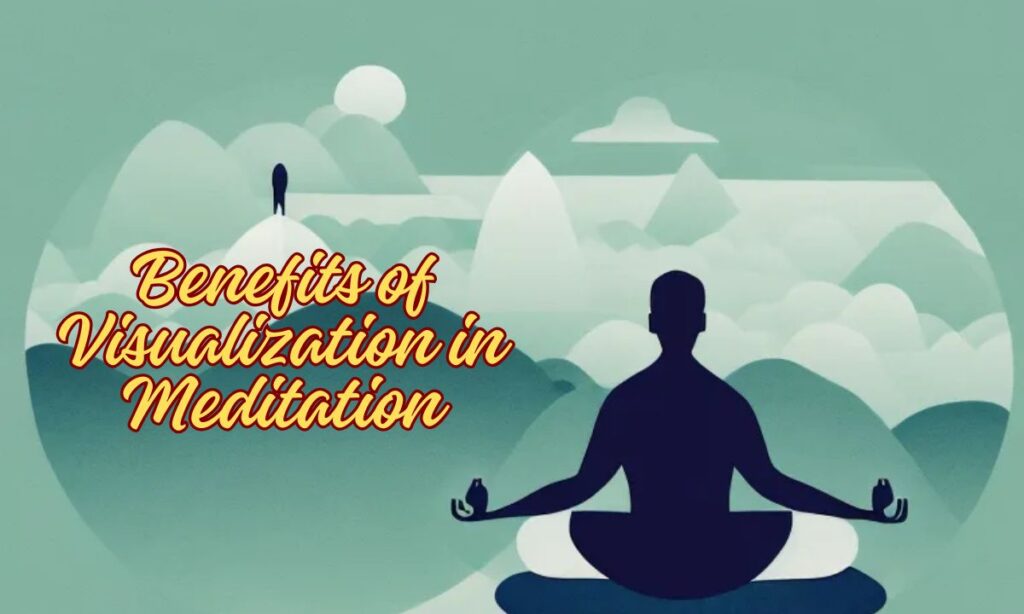 Benefits of Visualization in Meditation