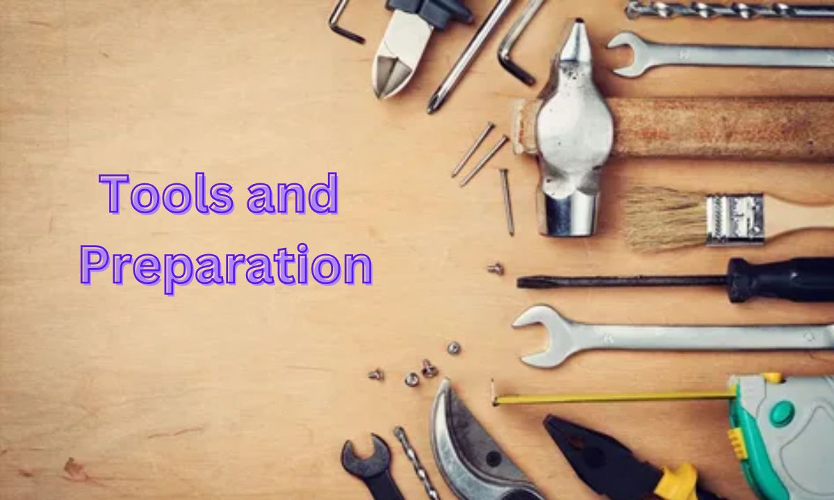 Tools and Preparation