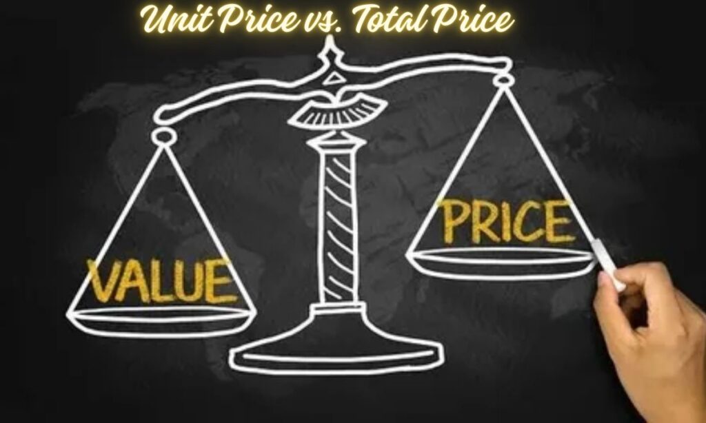 Unit Price vs. Total Price: Why Does It Matters?