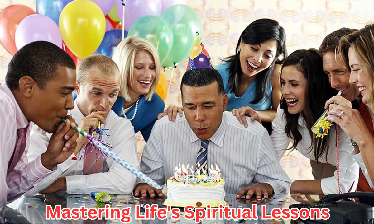 Mastering Life's Spiritual Lessons