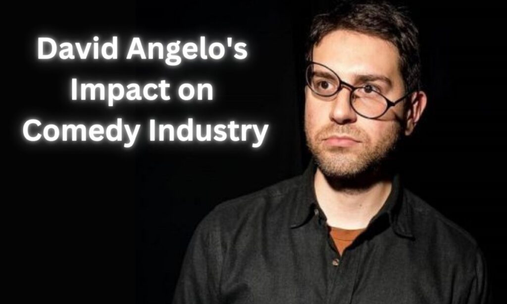 David Angelo's Impact on Comedy Industry