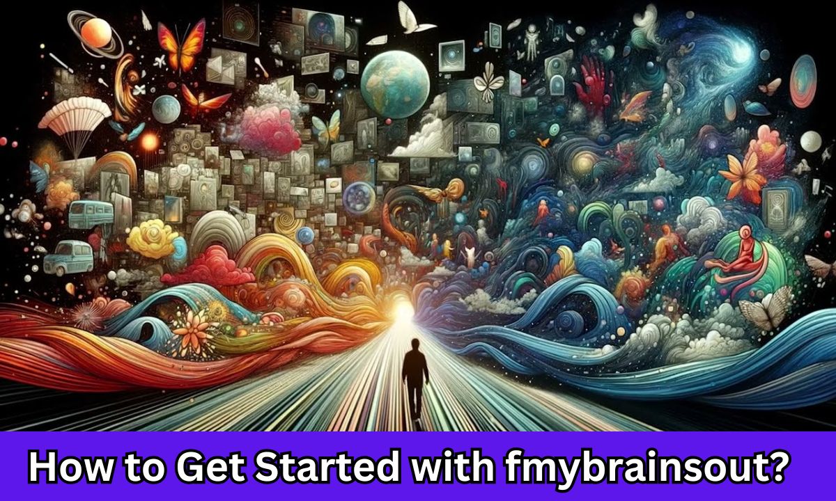 How to Get Started with fmybrainsout?