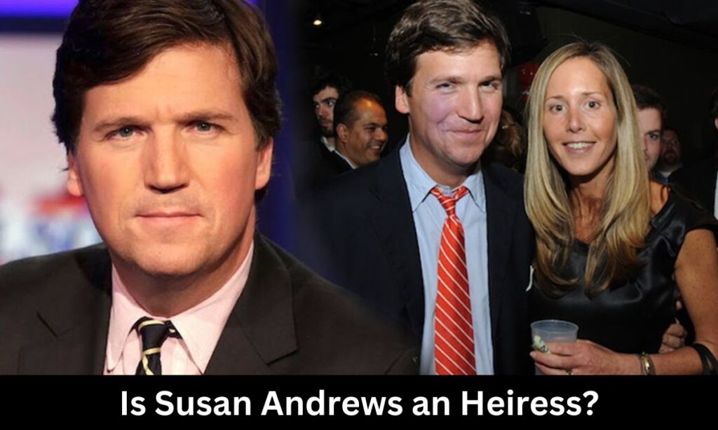 Exploring the Heiress Claims: Is Susan Andrews an Heiress?